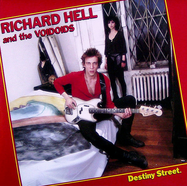 Richard Hell & The Voidoids: Destiny Street (1982)